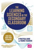 The Learning Sciences in the Secondary Classroom (eBook, ePUB) The Learning Sciences in the Secondary Classroom (eBook, ePUB)