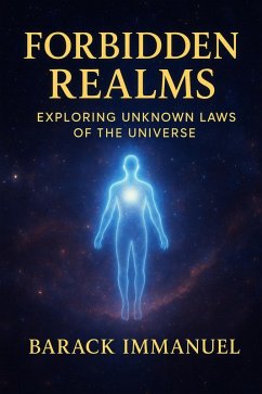Cover Forbidden Realms - Exploring Unknown laws of The Universe (eBook, ePUB)