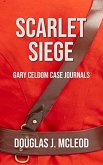 Scarlet Siege (Gary Celdom Case Journals, #1) (eBook, ePUB)
