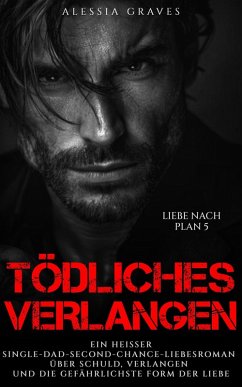 Tödliches Verlangen (Liebe nach Plan, #5) (eBook, ePUB) - Graves, Alessia
