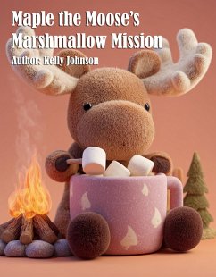 Cover Maple the Moose's Marshmallow Mission (eBook, ePUB)