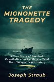 The Mignonette Tragedy: A True Story of Survival, Cannibalism, and a Murder Trial That Changed Legal History (eBook, ePUB)