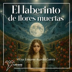 El laberinto de flores muertas (MP3-Download) - Victor Esteyner Asprilla Cuesta