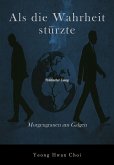 Als die Wahrheit stürzte: Morgengrauen am Galgen (eBook, ePUB)