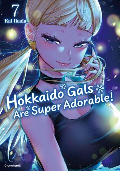 Hokkaido Gals Are Super Adorable! - Band 7 (eBook, ePUB) - Ikada, Kai
