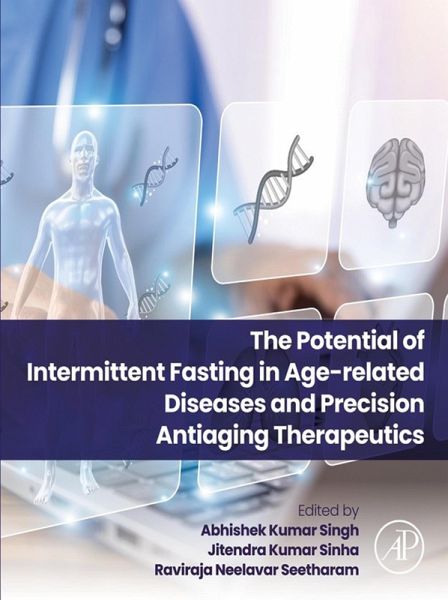 The Potential of Intermittent Fasting in Age-related Diseases and Precision Anti-aging Therapeutics (eBook, ePUB)