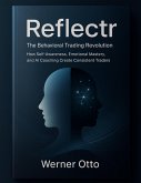 Reflectr The Behavioral Trading Revolution (eBook, ePUB)