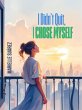I didn't quit, I chose myself (eBook,... - Bild 1
