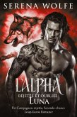 L'alpha rejetée et oubliée luna : Un compagnon-rejeté, seconde-chance loup-garou romance (eBook, ePUB)
