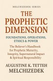 The Prophetic Dimension: Foundations, Operations, Ethics & Power (eBook, ePUB)