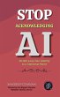 Stop Acknowledging AI (eBook, ePUB) - Bild 1