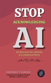 Stop Acknowledging AI (eBook, ePUB)