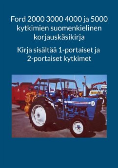 Ford 2000 3000 4000 ja 5000 kytkimien suomenkielinen korjauskäsikirja (eBook, ePUB)