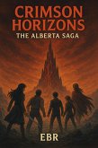 Crimson Horizons, the Alberta Saga (eBook, ePUB)
