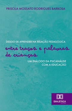 Desejo de aprender na relação pedagógica (eBook, ePUB) - Barbosa, Priscila Mossato Rodrigues