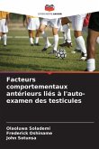 Facteurs comportementaux antérieurs liés à l'auto-examen des testicules