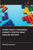 RYNEK PRACY: PROGNOZA PODA¿Y I POPYTU ORAZ ANALIZA REFORM