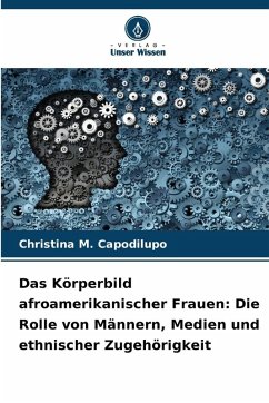 Cover Das Körperbild afroamerikanischer Frauen: Die Rolle von Männern, Medien und ethnischer Zugehörigkeit