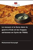Le recours à la force dans la guerre d'Irak et les frappes aériennes en Syrie de TWAIL