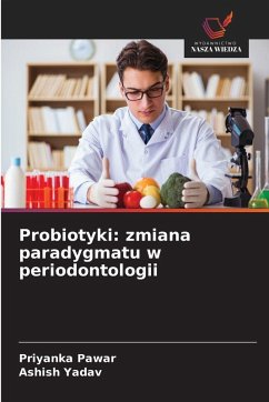 Cover Probiotyki: zmiana paradygmatu w periodontologii