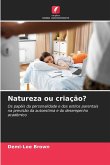 Natureza ou criação? Natureza ou criação?