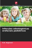 Infecções odontogénicas orofaciais pediátricas