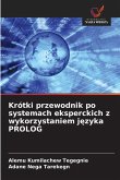 Krótki przewodnik po systemach eksperckich z wykorzystaniem j¿zyka PROLOG