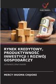RYNEK KREDYTOWY, PRODUKTYWNO¿¿ INWESTYCJI I ROZWÓJ GOSPODARCZY