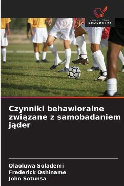 Czynniki behawioralne zwi¿zane z samobadaniem j¿der - Solademi, Olaoluwa;Oshiname, Frederick;Sotunsa, John