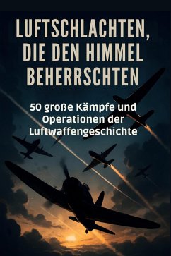Cover Luftschlachten, die den Himmel beherrschten