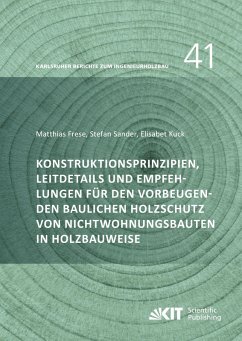 Cover Konstruktionsprinzipien, Leitdetails und Empfehlungen für den vorbeugenden baulichen Holzschutz von Nichtwohnungsbauten