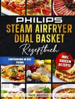 Philips Steam Airfryer Dual Basket Rezeptbuch - Besold, Inge