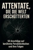 Attentate, die die Welt erschütterten Attentate, die die Welt erschütterten