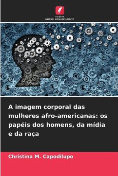 Cover A imagem corporal das mulheres afro-americanas: os papéis dos homens, da mídia e da raça