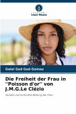 Die Freiheit der Frau in ''Poisson d'or'' von J.M.G.Le Clézio Die Freiheit der Frau in ''Poisson d'or'' von J.M.G.Le Clézio