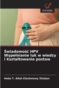 ¿wiadomo¿¿ HPV Wype¿nianie luk w wiedzy i kszta¿towanie postaw - Shaban, Heba T. Allah Elashmawy