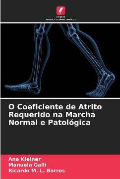 O Coeficiente de Atrito Requerido na Marcha Normal e Patológica - Kleiner, Ana;Galli, Manuela;Barros, Ricardo M. L.