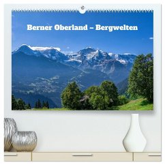 Berner Oberland - Bergwelten (hochwertiger Premium Wandkalender 2026 DIN A2 quer), Kunstdruck in Hochglanz