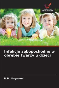 Cover Infekcje z¿bopochodne w obr¿bie twarzy u dzieci