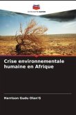 Crise environnementale humaine en Afrique Crise environnementale humaine en Afrique