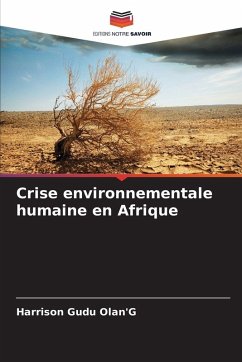 Crise environnementale humaine en Afrique - Olan'g, Harrison Gudu