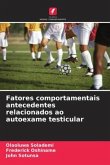 Fatores comportamentais antecedentes relacionados ao autoexame testicular
