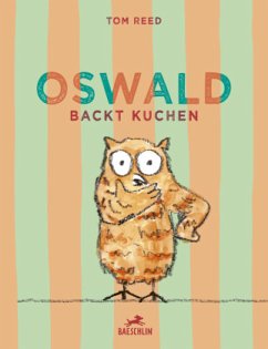 Oswald backt Kuchen - Reed, Tom