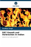 SIE? Gewalt und Verbrechen in Indien SIE? Gewalt und Verbrechen in Indien