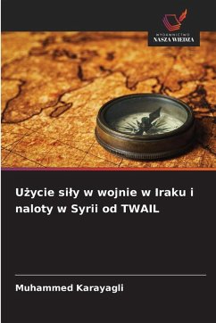 Cover U¿ycie si¿y w wojnie w Iraku i naloty w Syrii od TWAIL