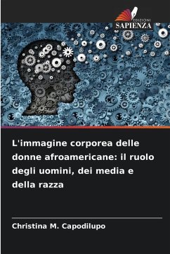 L'immagine corporea delle donne afroamericane: il ruolo degli uomini, dei media e della razza - Capodilupo, Christina M.
