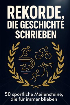 Rekorde, die Geschichte schrieben - Hartmann, David Rekorde, die Geschichte schrieben - Hartmann, David