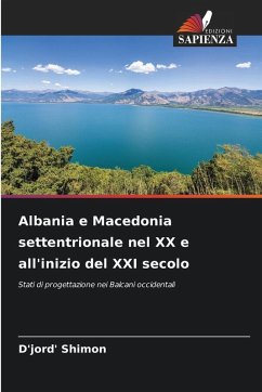 Cover Albania e Macedonia settentrionale nel XX e all'inizio del XXI secolo