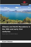 Albania and North Macedonia in the 20th and early 21st centuries Albania and North Macedonia in the 20th and early 21st centuries