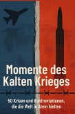 Momente des Kalten Krieges